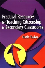 Practical Resources for Teaching Citizenship in Secondary Classrooms
