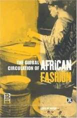 The Global Circulation of African Fashion
