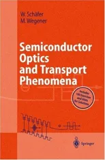 Semiconductor Optics and Transport Phenomena (2002)