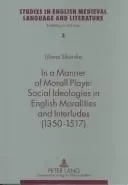 In a Manner Morall Playe