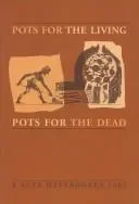 Pots for the Living / Pots for the Dead