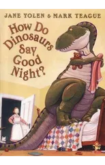 How Do Dinosaurs Say Good Night?