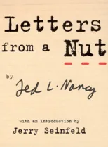 Letters From A Nut