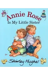 Annie Rose Is My Little Sister
