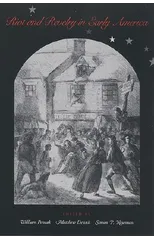 Riot and Revelry in Early America