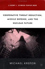 Cooperative Threat Reduction, Missile Defense and the Nuclear Future