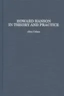 Howard Hanson in Theory and Practice