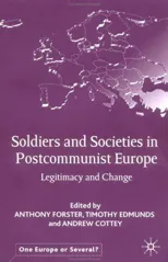 Soldiers and Societies in Postcommunist Europe