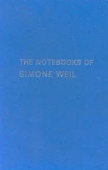 The Notebooks of Simone Weil