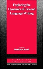 Exploring the Dynamics of Second Language Writing