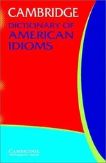 Cambridge Dictionary of American Idioms