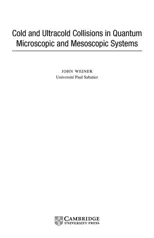 Cold and Ultracold Collisions in Quantum Microscopic and Mesoscopic Systems