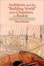Architects and the 'Building World' from Chambers to Ruskin