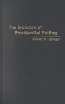 The Evolution of Presidential Polling