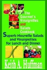 The Gourmet's Vinaigrettes and Salads Cookbook