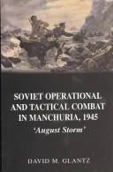 Soviet Operational and Tactical Combat in Manchuria, 1945