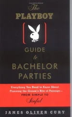 The Playboy Guide to Bachelor Parties