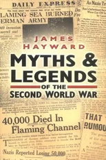 Myths and Legends of the Second World War
