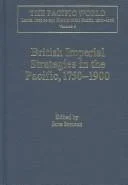 British Imperial Strategies in the Pacific, 1750-1900