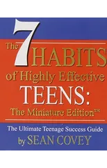 The 7 Habits of Highly Effective Teens