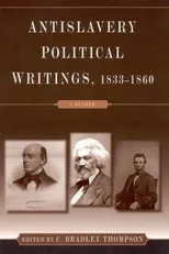Anti-Slavery Political Writings, 1833-1860