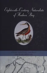 Eighteenth-Century Naturalists of Hudson Bay