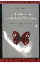 Postcolonial Narrative and the Work of Mourning
