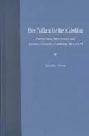 Slave Traffic in the Age of Abolition