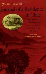 Journal of a Residence in Chile during the Year 1822, and a Voyage from Chile to Brazil in 1823