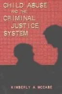 Child Abuse and the Criminal Justice System