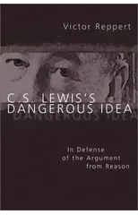 C. S. Lewis's Dangerous Idea