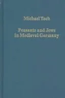 Peasants and Jews in Medieval Germany