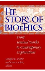 The Story of Bioethics
