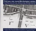 Find Your Way Round Mid-Georgian London