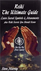 Reiki -- The Ultimate Guide