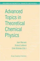 Advanced Topics in Theoretical Chemical Physics (2004)