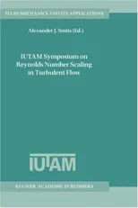 Iutam Symposium on Reynolds Number Scaling in Turbulent Flow