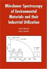 Mossbauer Spectroscopy of Environmental Materials and Their Industrial Utilization (2004)