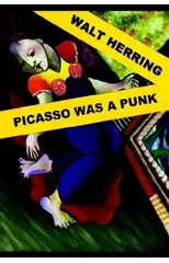 Picasso Was a Punk