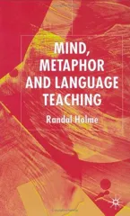 Mind, Metaphor and Language Teaching (2004)