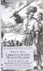 Christian Slaves, Muslim Masters