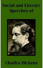 Social and Literary Speeches of Charles Dickens