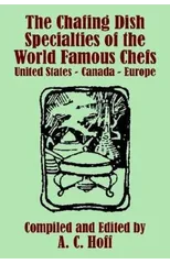 The Chafing Dish Specialties of the World Famous Chefs