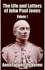 The Life and Letters of John Paul Jones (Volume I)