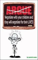 Argue-negotiate with Your Children and They Will Negotiate for Their Lives