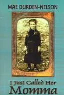 I Just Called Her Momma