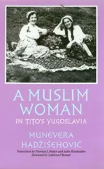 A Muslim Woman in Tito's Yugoslavia