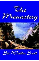 The Monastery by Sir Walter Scott, Fiction, Historical, Literary