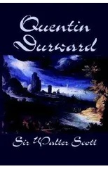 Quentin Durward by Sir Walter Scott, Fiction, Historical, Literary