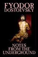 Notes from the Underground by Fyodor Mikhailovich Dostoevsky, Fiction, Classics, Literary
